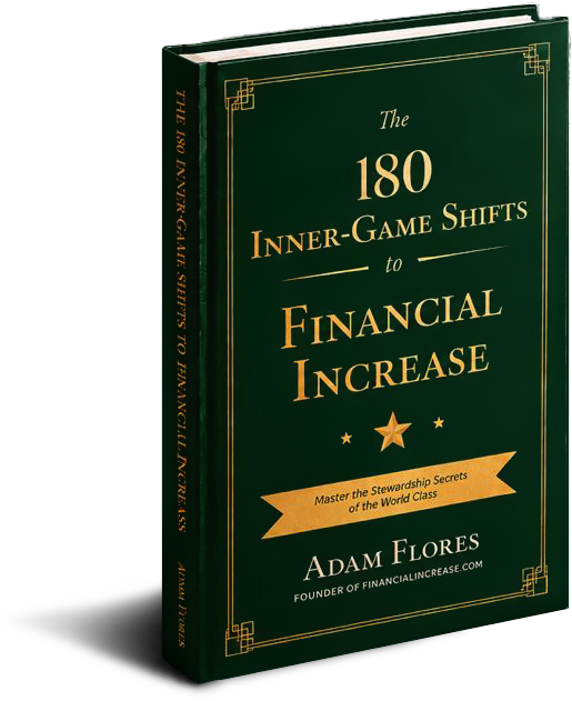 The 180 Inner-Game Shifts to Financial Increase, by Adam Flores